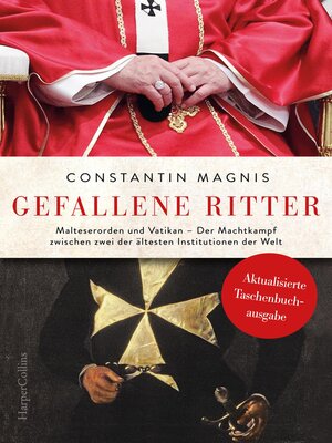 cover image of Gefallene Ritter. Malteserorden und Vatikan. Der Machtkampf zwischen zwei der ältesten Institutionen der Welt